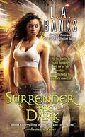 Surrender the Dark (The Dark #1) by L.A. Banks