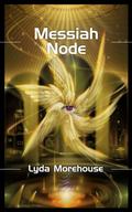 Messiah Node (LINK Angel #3) by Lyda Morehouse