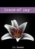 Grace of Day by S.L. Naeole