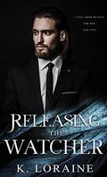 Releasing the Watcher by Kim Loraine
