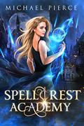 Spellcrest Academy (Spellcrest Academy #1) by Michael Pierce