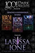 Demonica Underworld Bundle: 3 Stories by Larissa Ione (Lords of Deliverance #5.5, 6.5) by Larissa Ione