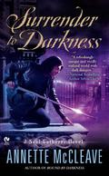Surrender to Darkness (Soul Gatherer #3) by Annette McCleave