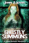 Ghostly Summons by John Andrew Karr