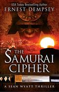 The Samurai Cipher (Sean Wyatt #8) by Ernest Dempsey
