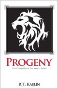 Progeny (The Children of the White Lions #1) by R.T. Kaelin