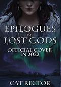 Epilogues for Lost Gods by Cat Rector