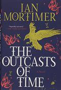 The Outcasts of Time by Ian Mortimer