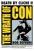 Death by Cliché 2: The Wrath of Con (Death by Cliché #2) by Bob Defendi