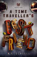 A Time-Traveller's Best Friend by W.R. Gingell
