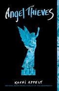 Angel Thieves by Kathi Appelt