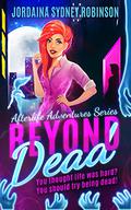 Beyond Dead (Afterlife Adventures #1) by Jordaina Sydney Robinson