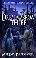 Dreadmarrow Thief (The Conjurer Fellstone #1) by Marjory Kaptanoglu