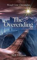 The Overending (Wood Cow Chronicles #2) by Rick Johnson