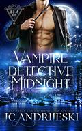 Vampire Detective Midnight by J.C. Andrijeski