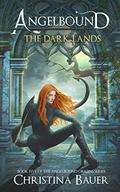 The Dark Lands: Kick-ass epic fantasy and paranormal romance by Christina Bauer