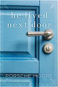 He Lived Next Door by Portia Moore
