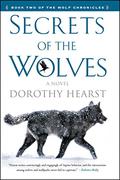 Secrets of the Wolves (Wolf Chronicles #2) by Dorothy Hearst