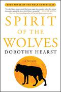 Spirit of the Wolves (Wolf Chronicles #3) by Dorothy Hearst
