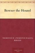 Bowser the Hound by Thornton W. Burgess