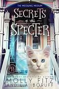 Secrets of the Specter: A Haunted Mystery, A Magical Cat & A Modern-Day Candlestick Maker by Molly Fitz