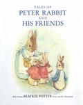 Tales of Peter Rabbit and His Friends by Beatrix Potter