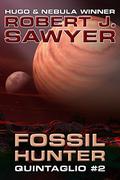 Fossil Hunter by Robert J. Sawyer