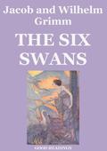 The Six Swans by Jacob Grimm, Dorothée Duntze