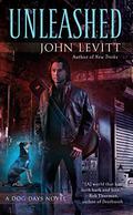 Unleashed (Dog Days #3) by John Levitt