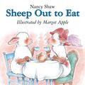 Sheep Out to Eat by Nancy E. Shaw