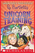 Pip Bartlett's Guide to Unicorn Training (Pip Bartlett #2) by Jackson Pearce