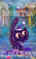 Snowflake in the Tea by Elena May