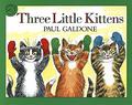 Three Little Kittens by Paul Galdone