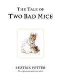 The Tale of Two Bad Mice by Beatrix Potter