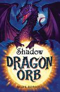 Shadow (Dragon Orb #2) by Mark Robson
