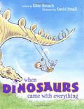 When Dinosaurs Came with Everything by Elise Broach