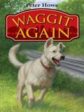 Waggit Again (Waggit #2) by Peter Howe