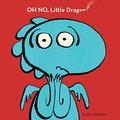 Oh No, Little Dragon! by Jim Averbeck
