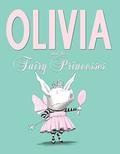 Olivia and the Fairy Princesses (Olivia #7) by Ian Falconer