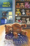 Bearly Departed (Shamelessly Adorable Teddy Bear Mystery #1) by Meg Macy