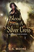 Blood from a Silver Cross (Kat Redding #4) by E.S. Moore