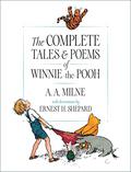 The Complete Tales and Poems of Winnie-the-Pooh by A.A. Milne