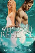 Werewolf Revenge (Taming the Wolf #3) by Katie Lee O'Guinn