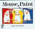 Mouse Paint by Ellen Stoll Walsh