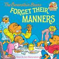 The Berenstain Bears Forget Their Manners by Stan Berenstain, Jan Berenstain