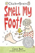 Chick and Brain: Smell My Foot! (Chick and Brain #1) by Cece Bell