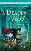 A Deadly Tail (Whiskey, Tango & Foxtrot Mystery #4) by Dixie Lyle