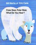 Polar Bear, Polar Bear, What Do You Hear? by Bill Martin Jr., Eric Carle