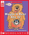 Maybe A Bear Ate It! by Robie H. Harris