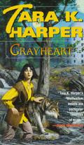 Grayheart by Tara K. Harper